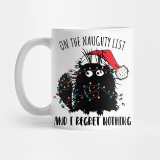 On The Naughty List And I Regret Nothing funny Mug